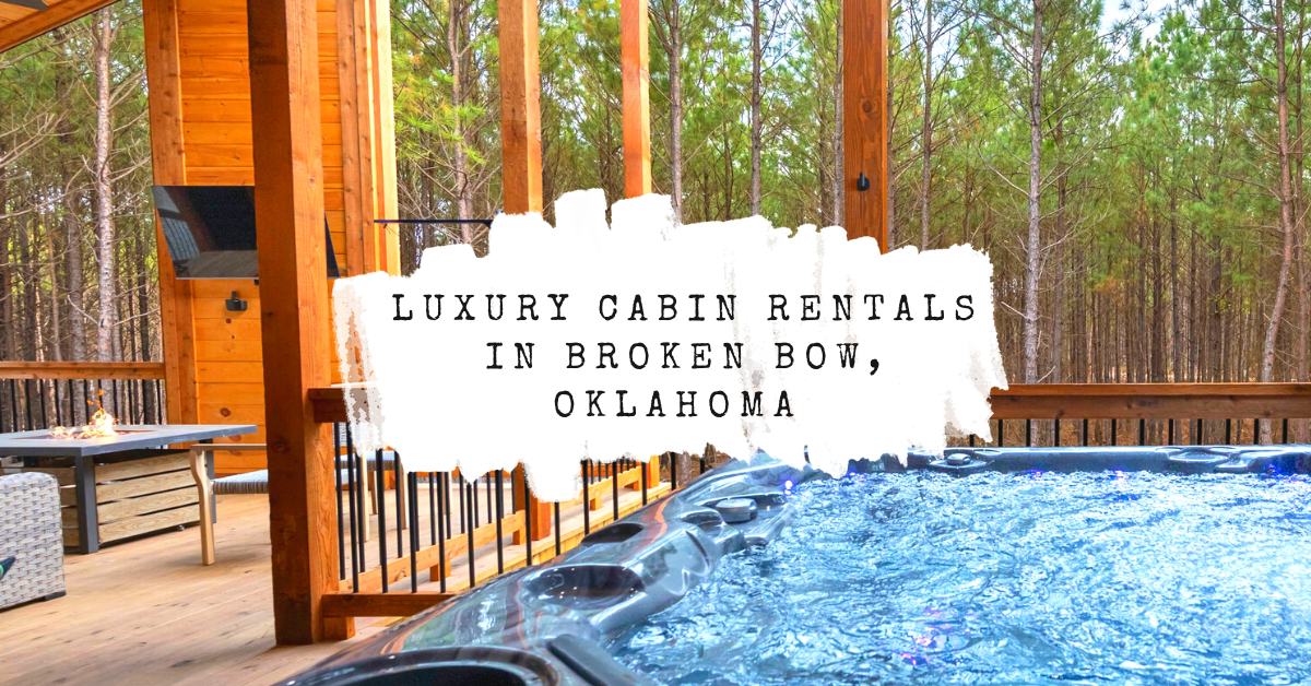 Luxury Cabin Rentals in Broken Bow and Hochatown Oklahoma Book Broken Bow