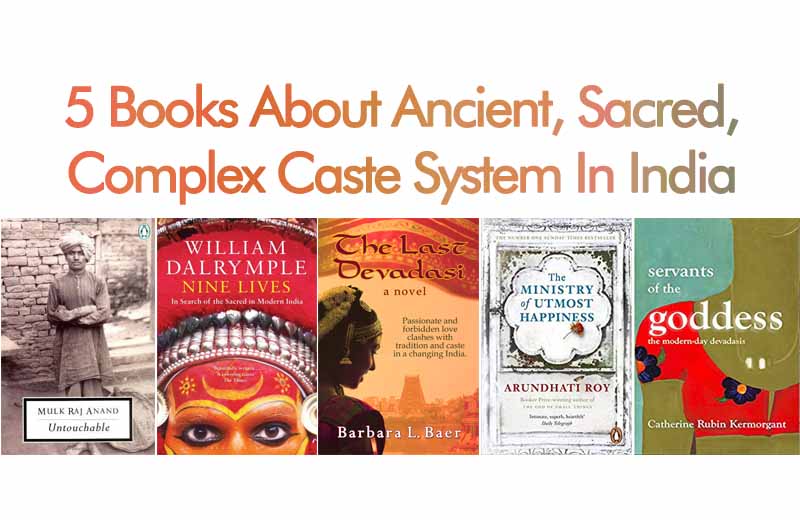 5 Books About Ancient, Sacred, Complex Caste System In India BOOKGLOW