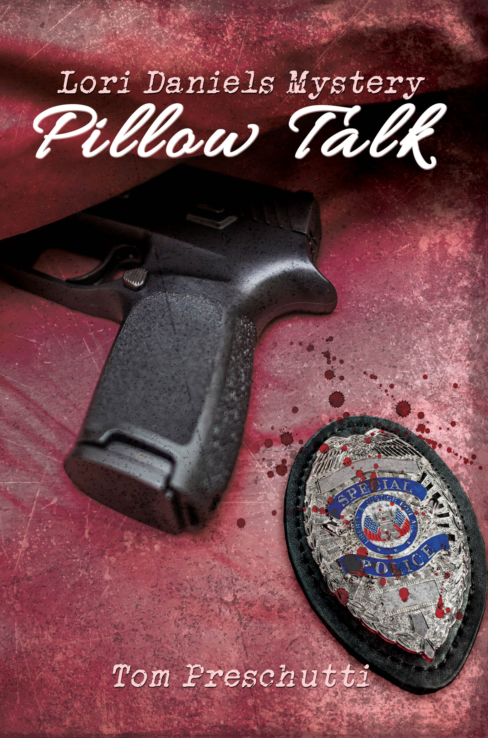 Lori Daniels Mystery Pillow Talk by Tom Preschutti — Book Goodies