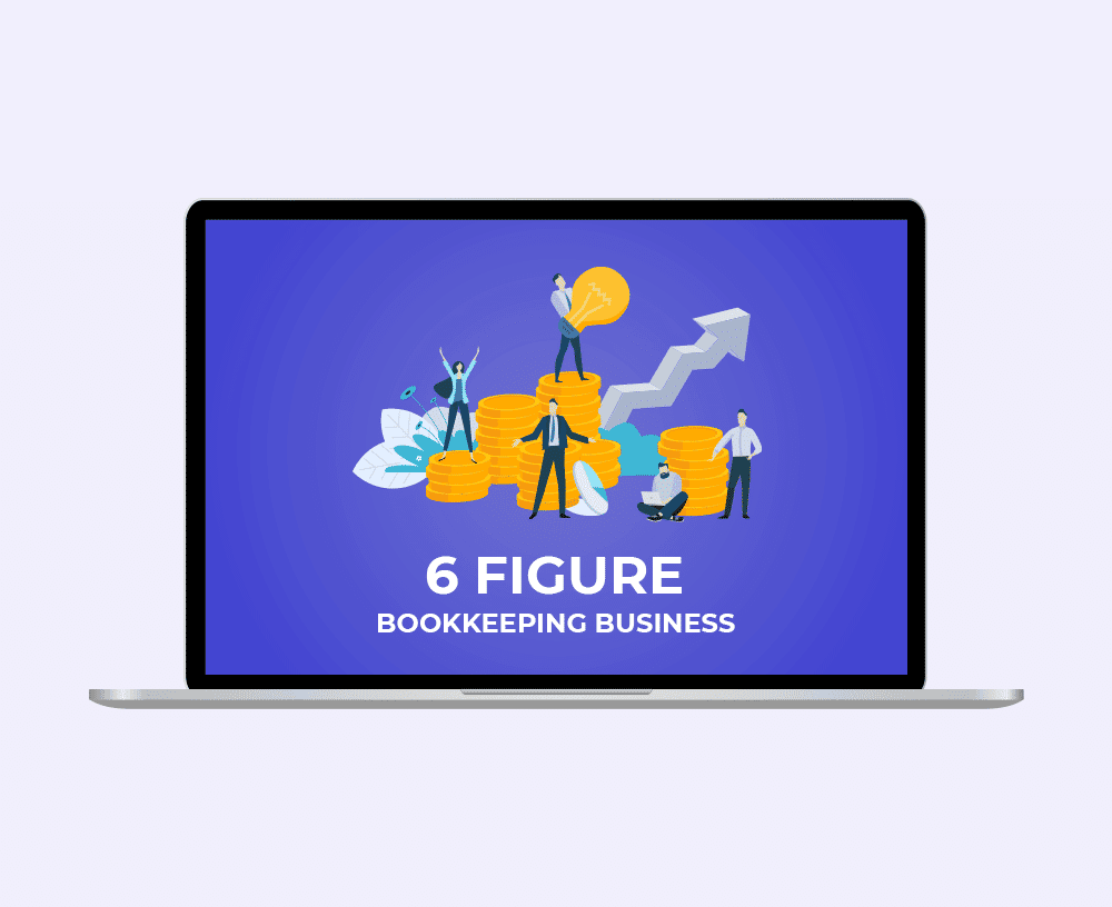 Build a 6Figure Bookkeeping Business