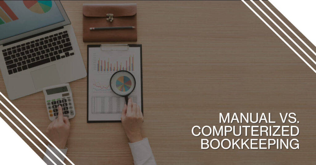 Choosing the Right Bookkeeping System Manual vs. Computerized