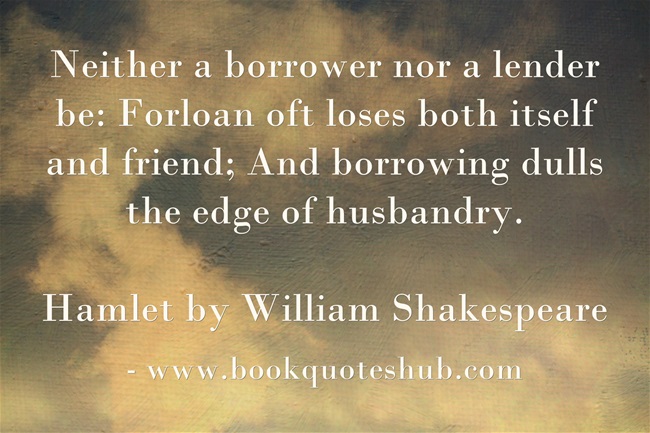 Neither A Borrower Nor A Lender Be … | Book Quotes Hub