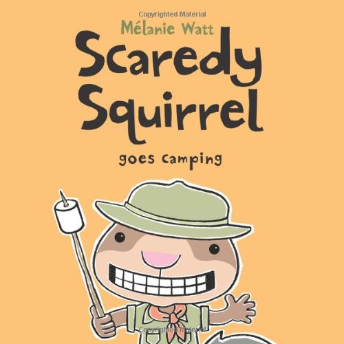 Scaredy Squirrel Goes Camping 5 Minutes For Books