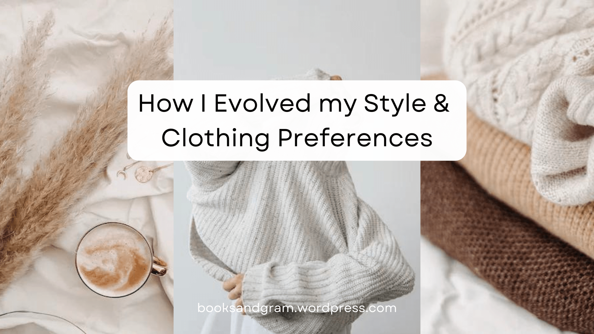How I Evolved my Style & Clothing Preferences Daydreams & Headspaces