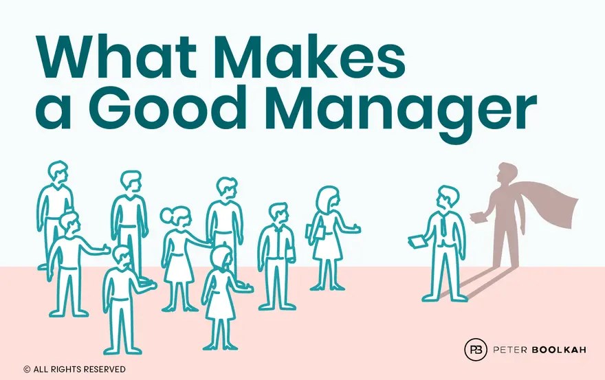 What Makes a Good Manager Peter Boolkah