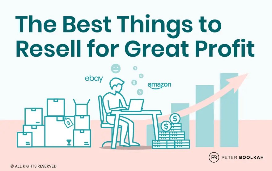The Best Things to Resell for Great Profit Peter Boolkah