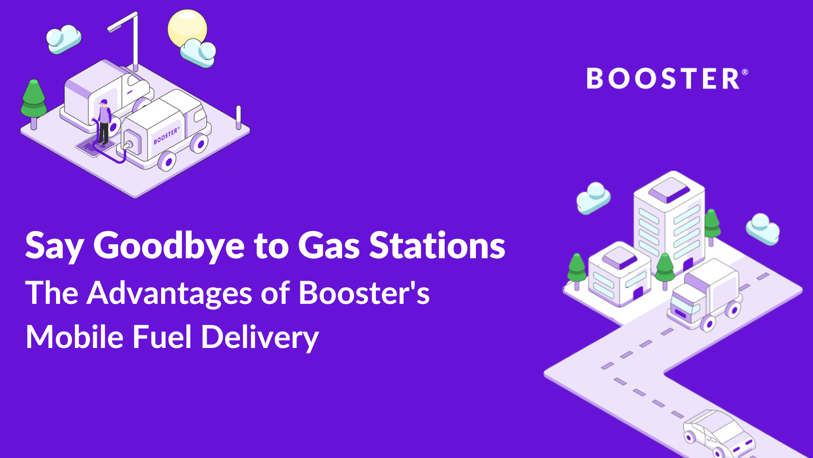 Fueling the Future Benefits of Booster's Mobile Gas Delivery