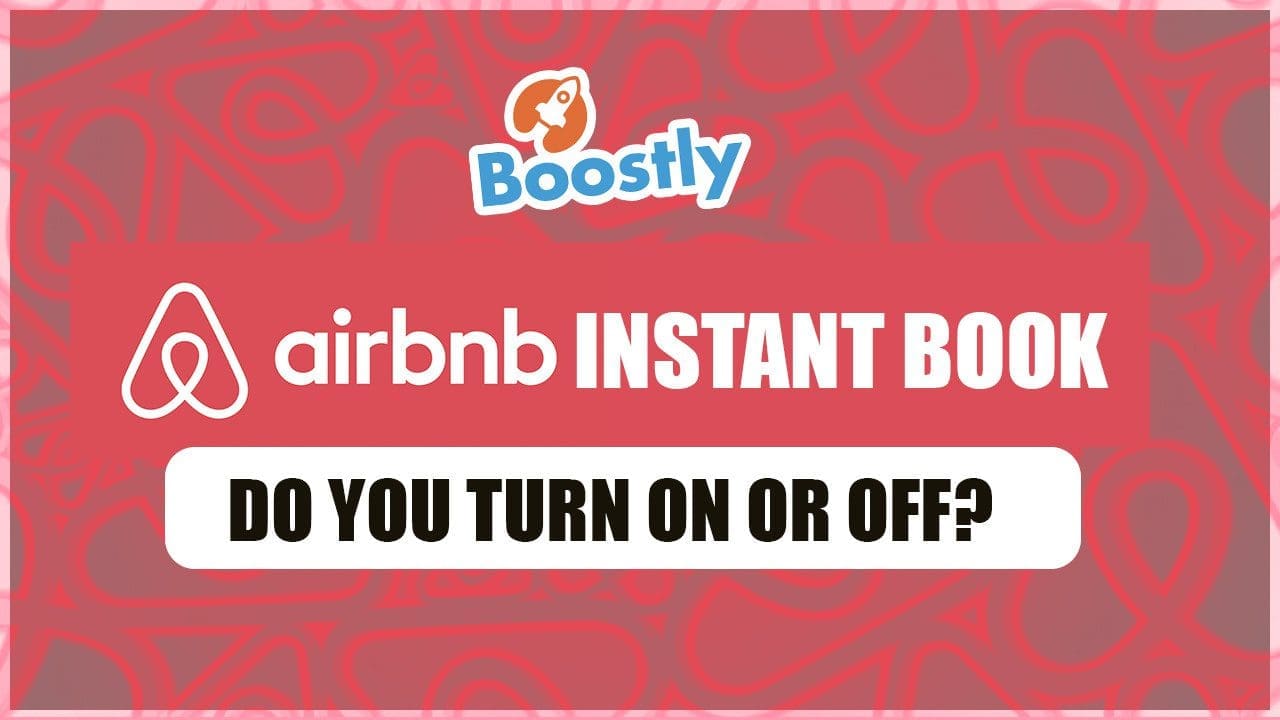 Airbnb Instant Book. Do You Turn ON Or Off?