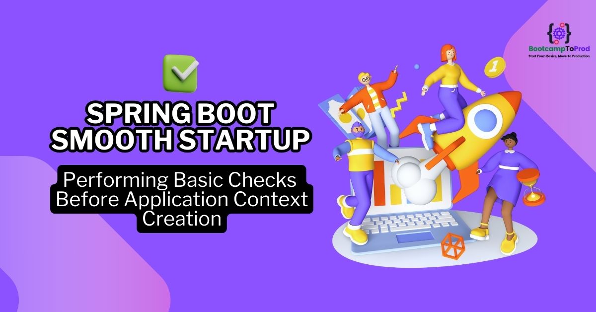 Spring Boot Smooth Startup Performing Basic Checks Before Application