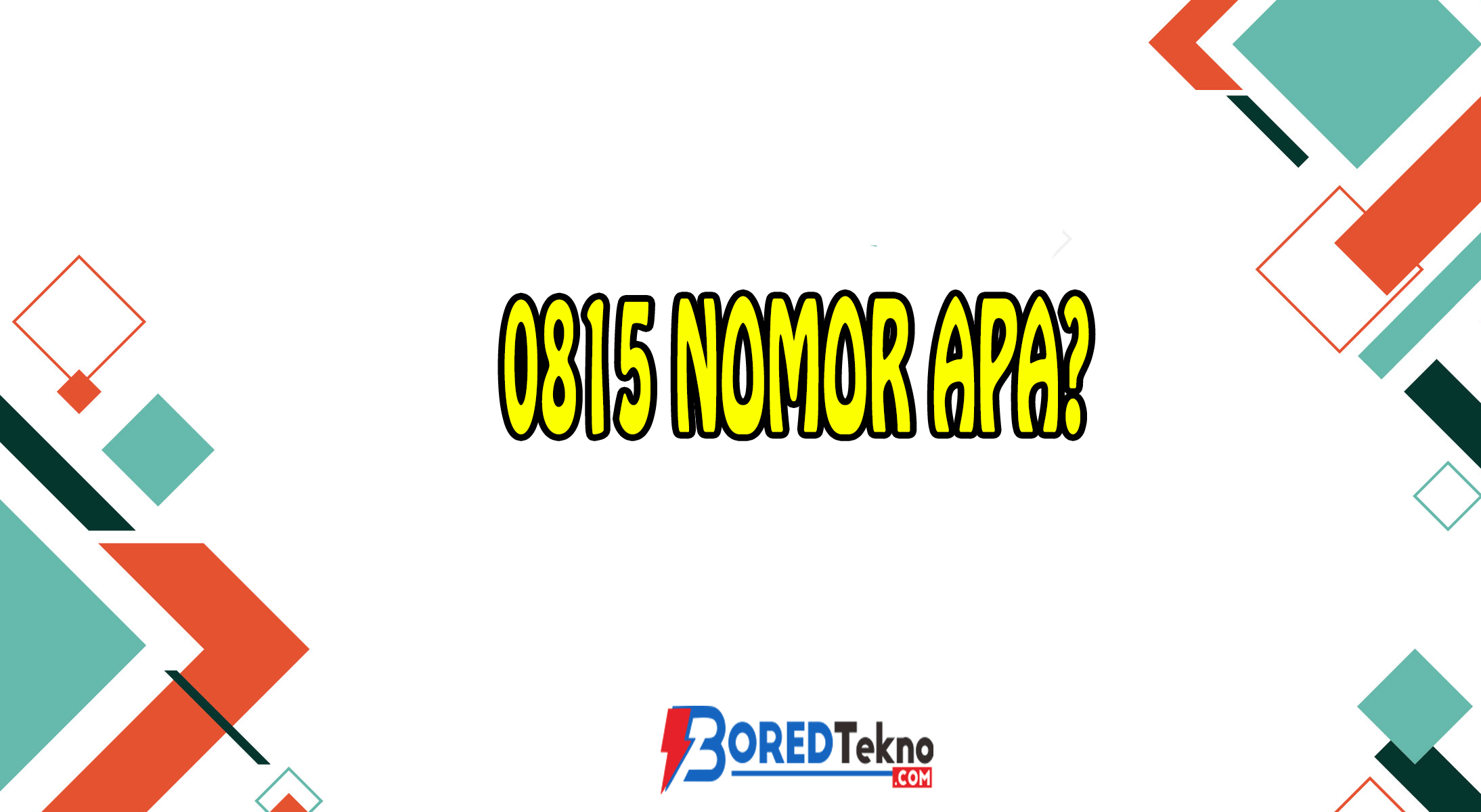 0815 Nomor Apa? Cek Dan Nikmati Berbagai Layanannya!
