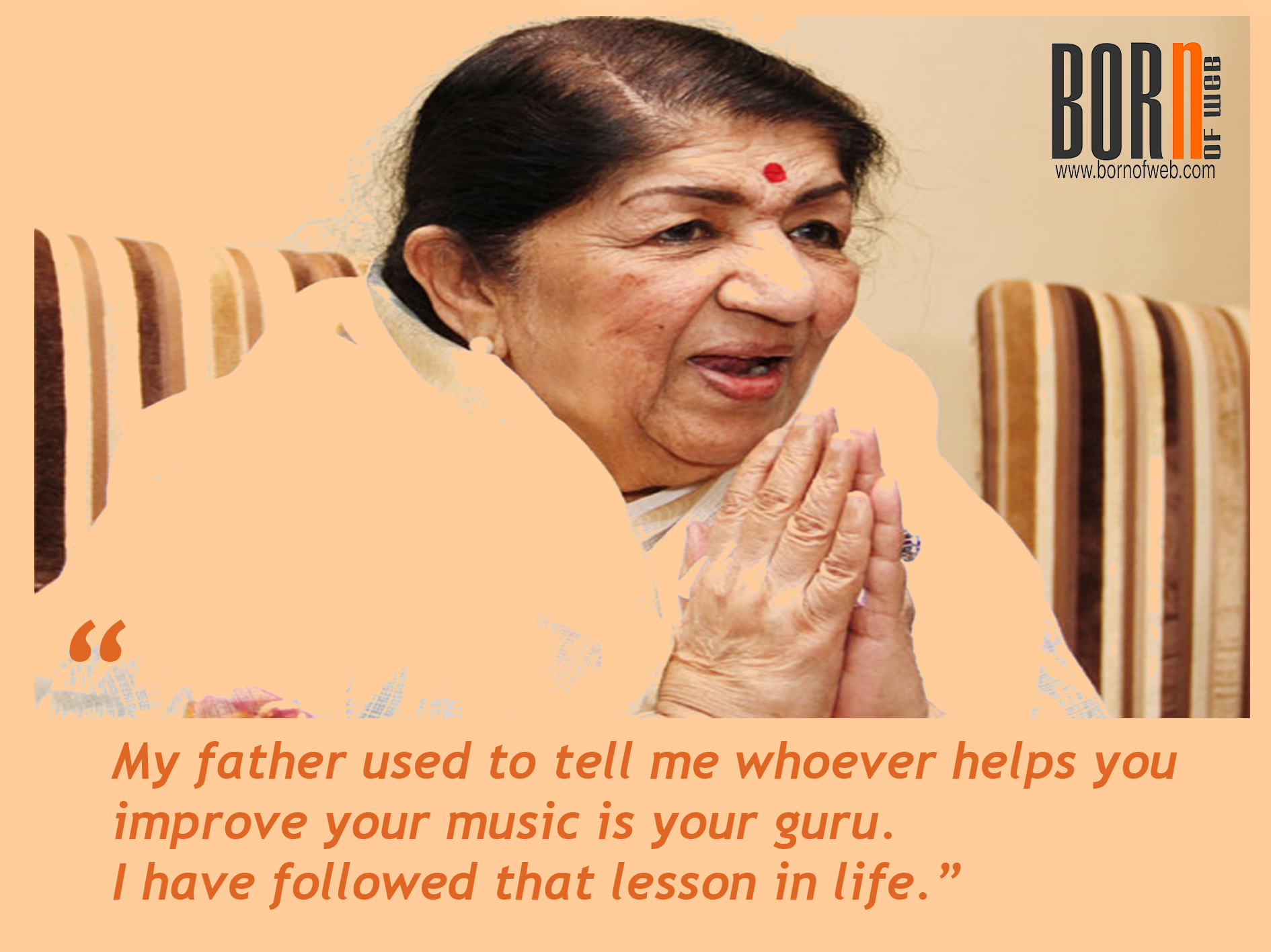 Born of web Birthday Special Words of wisdom by Lata Mangeshkar