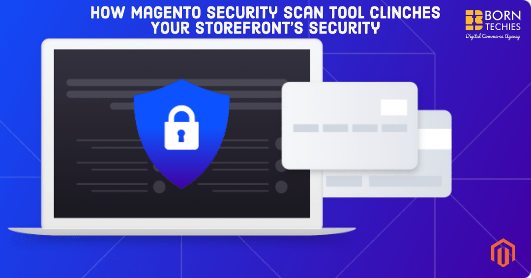 How Magento Security Scan Tool clinches Your Storefront’s security
