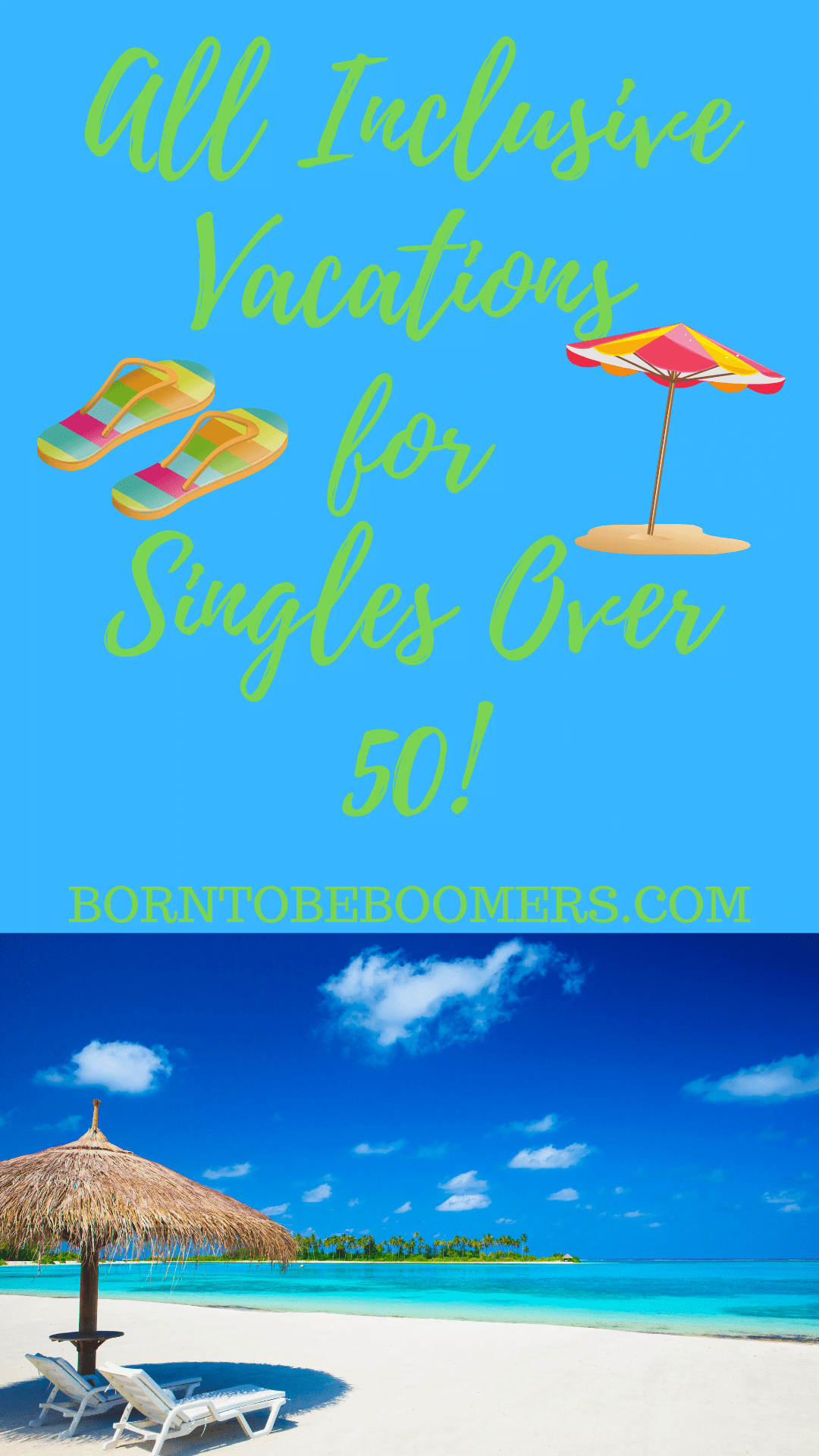 AllInclusive Vacations for Singles over 50 What You Need To Know!