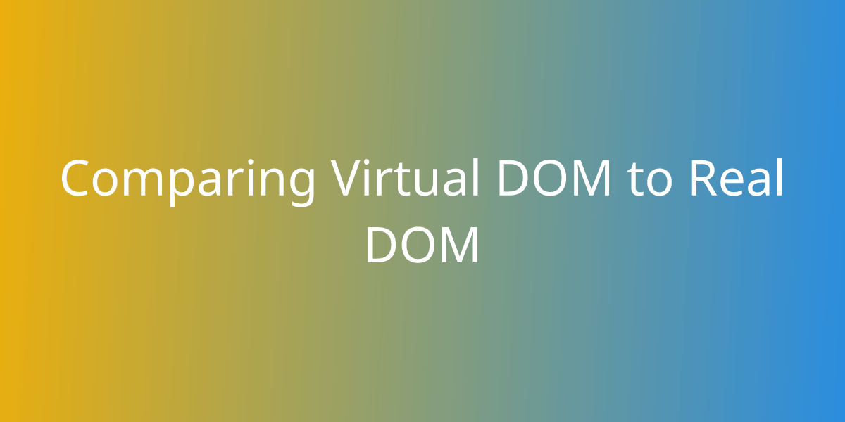Comparing Virtual DOM to Real DOM Snippets Borstch