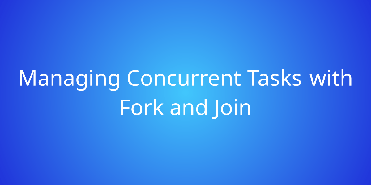 Managing Concurrent Tasks with Fork and Join Snippets Borstch