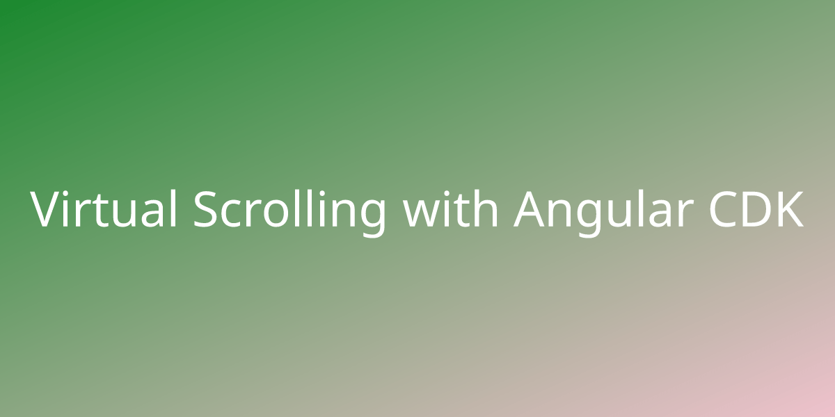 Virtual Scrolling with Angular CDK Snippets Borstch