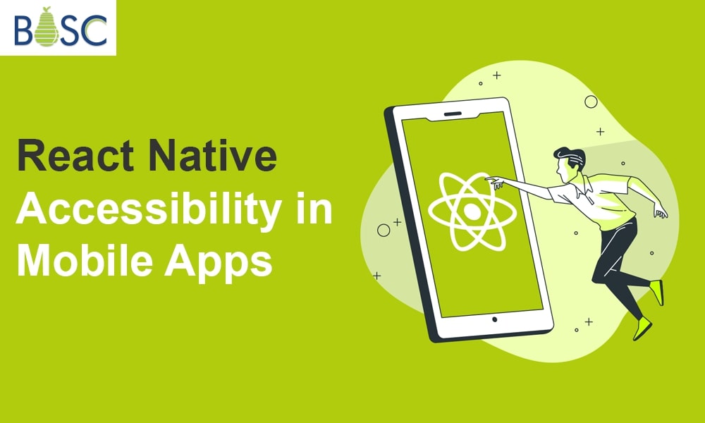Enhancing React Native Accessibility in Mobile Apps Bosc Tech