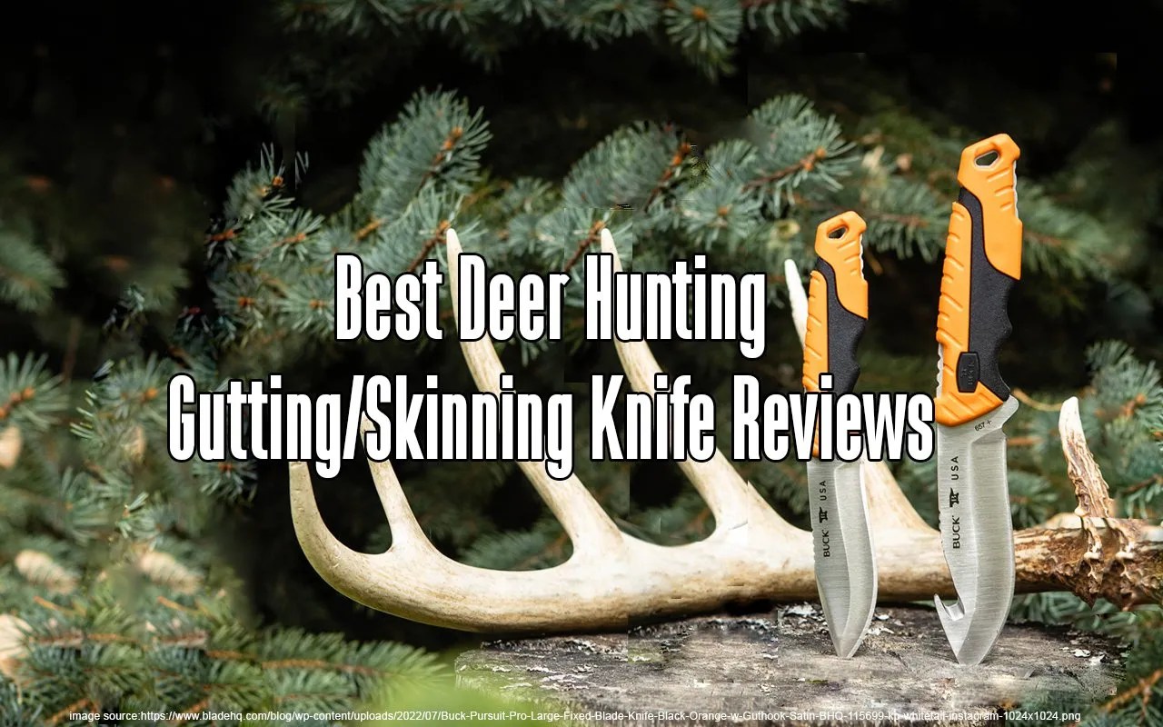 Best Deer Hunting Gutting/Skinning Knife Reviews for 2024 Boss Targets