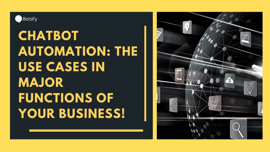 4 Chatbot Automation Use Cases For Your Business Botsify