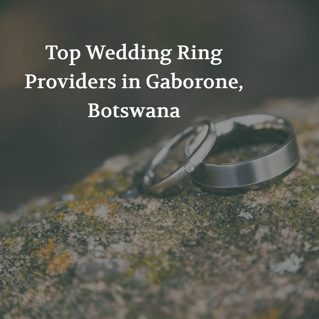 Top 6 Wedding Ring Providers in Gaborone, Botswana Botswana Wedding