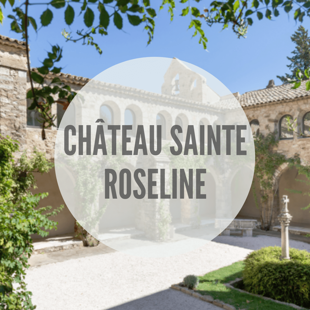 Château Sainte Roseline Les Arcs sur Argens De Bouche en Bouche
