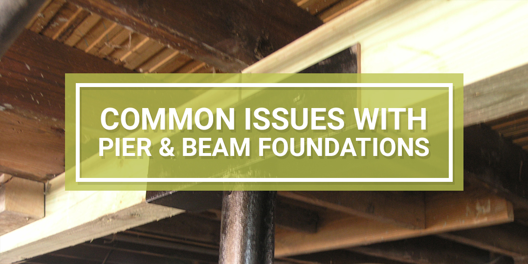 Common Issues with Pier and Beam Foundations Van Matre