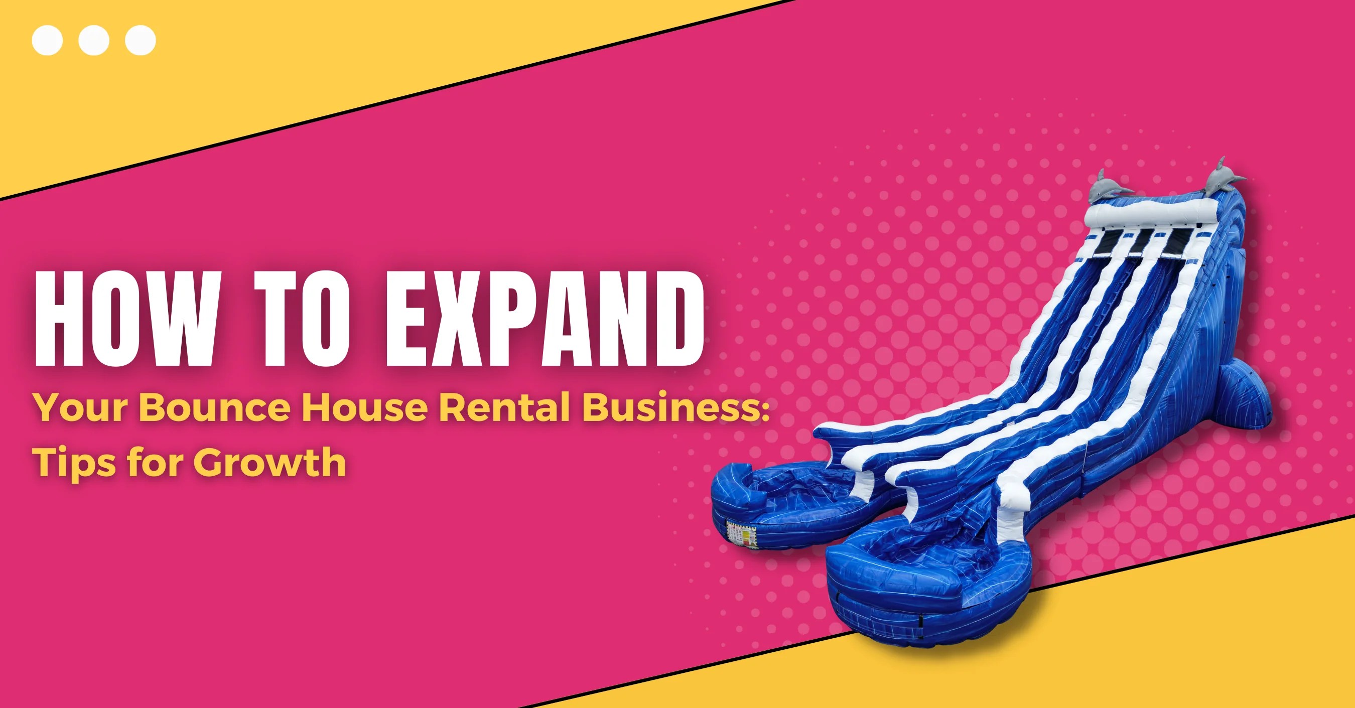 How to Expand Your Bounce House Rental Business Tips for Growth