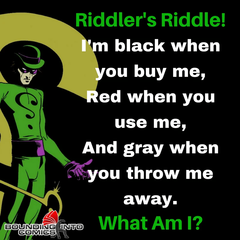 Riddler's Riddle I'm Black When You Buy Me Bounding Into Comics