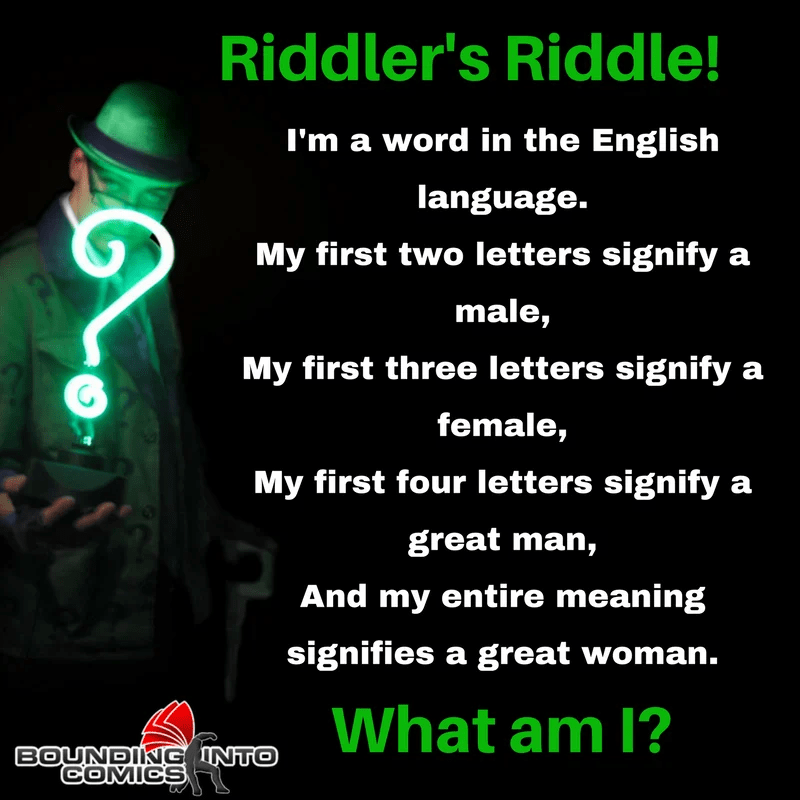 Riddler's Riddle The First Two Letters Signify a Male Bounding Into