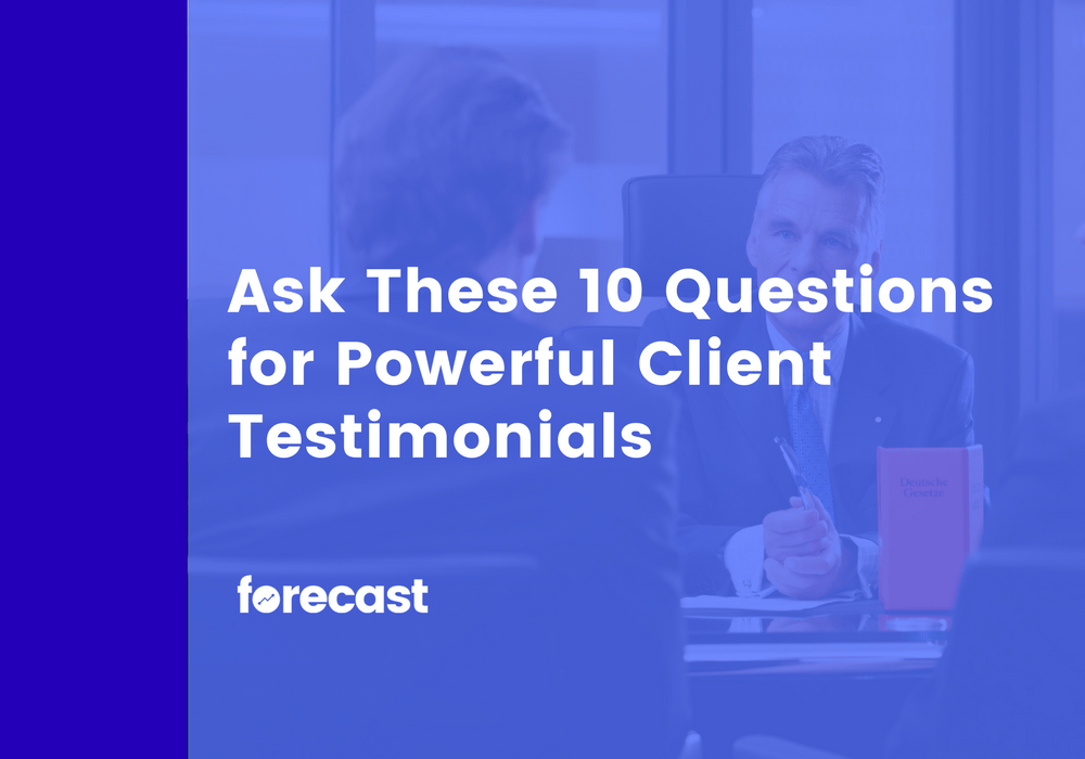 Ask These 10 Questions for Powerful Client Testimonials