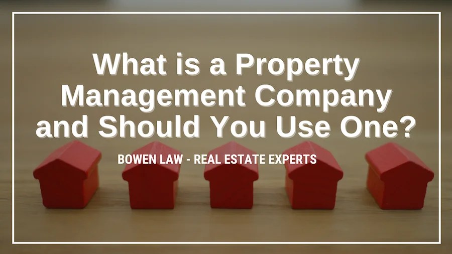 What is a Property Management Company and Should You Use One?