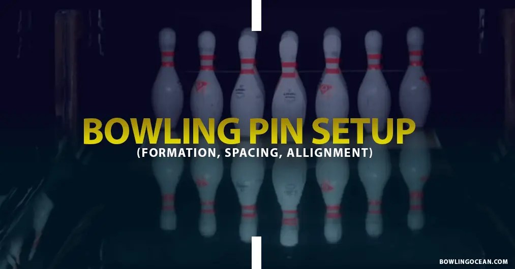 Bowling Pin Setup Spacing And Arrangement (With Pictures)