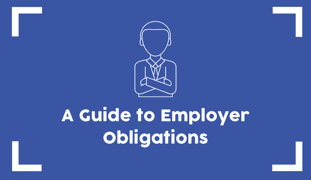 A 2300 Word Ultimate Guide to Understanding Employer Obligations BOX