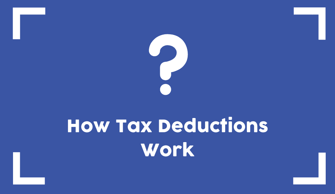 How Do Tax Deductions Work? (Turning a 250 Tax Bill to a 2,500 Tax