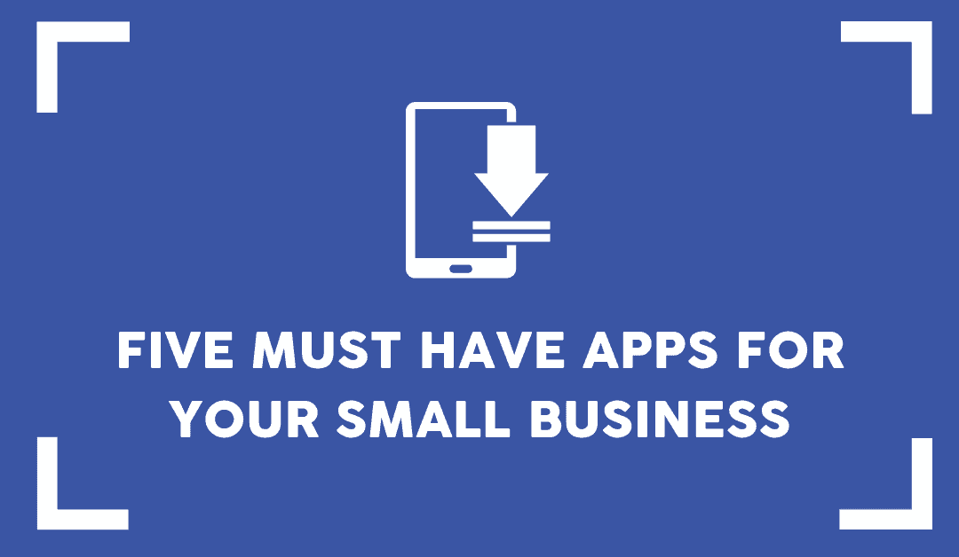 5 Essential Apps For Small Business Success (2021) BOX Advisory Services