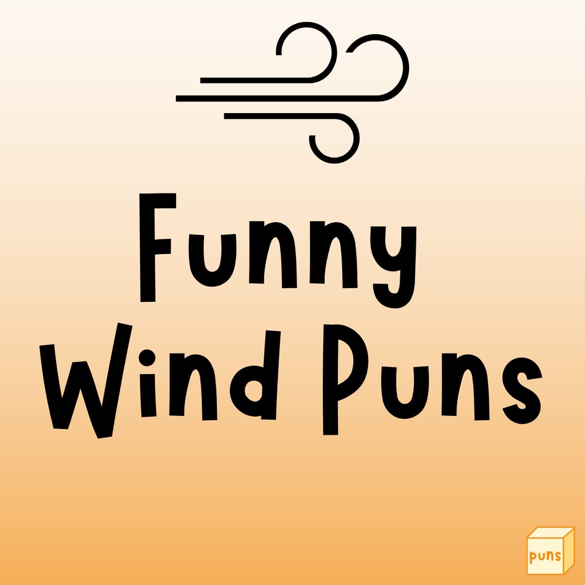 50+ Funny Wind Puns to Blow You Away Box of Puns
