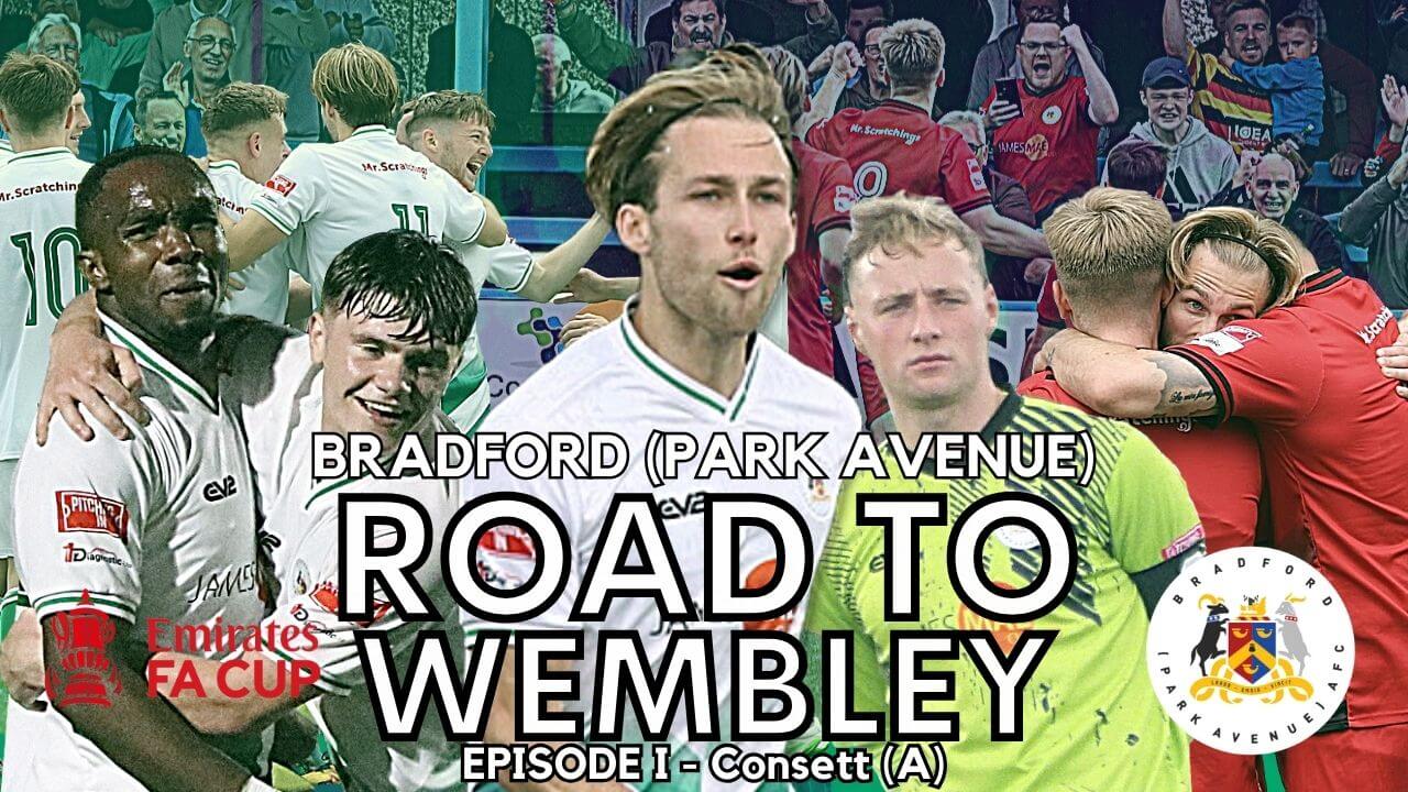 Bradford (Park Avenue) AFC News Road to Wembley Episode I Watch our