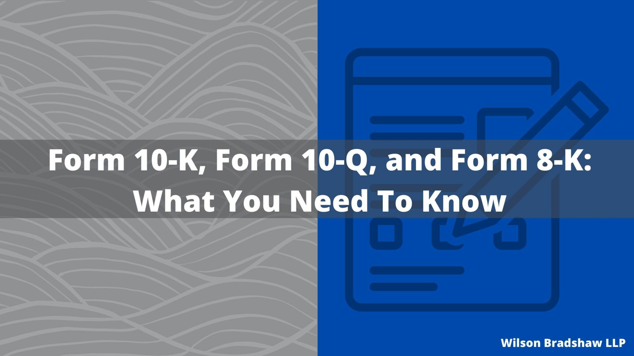 Form 10K, Form 10Q, and Form 8K What You Need To Know