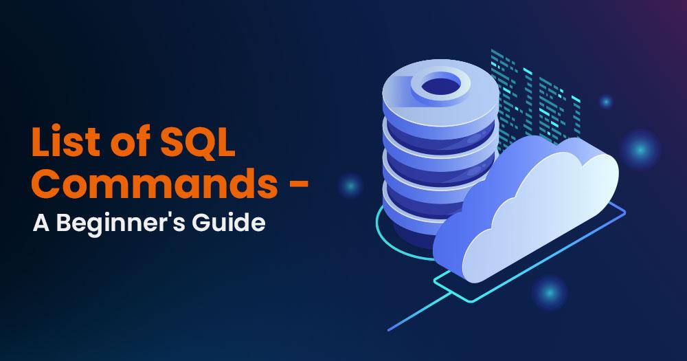 List of SQL Commands A Beginner's Guide To SQL
