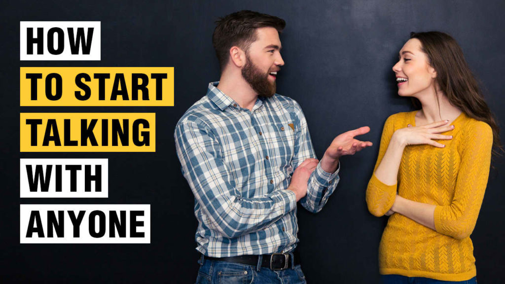 How To Talk To People Start A Conversation With Anyone