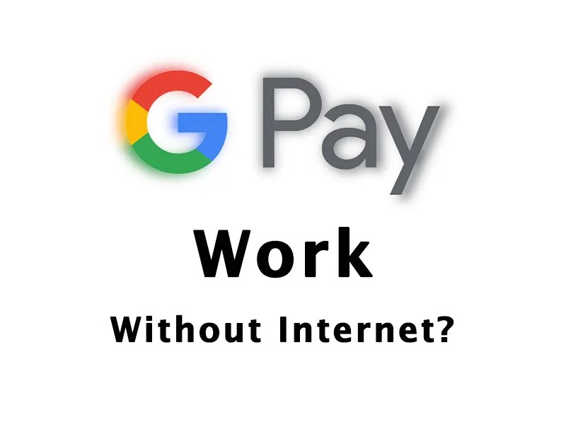 Does Google Pay Work Without The brainyhousing