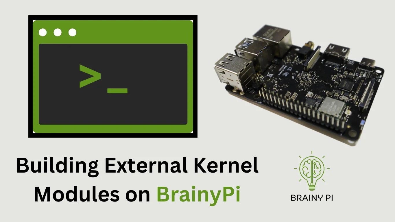 Building External Kernel Modules on Brainy Pi Brainy Pi