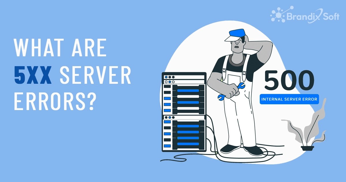 The 5xx Server Error What It Means And How To Fix It