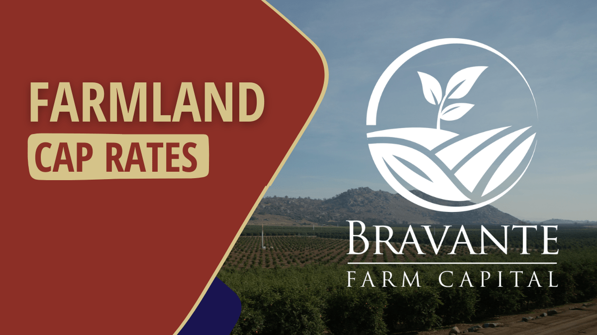 Farmland Cap Rates Bravante Farm Capital