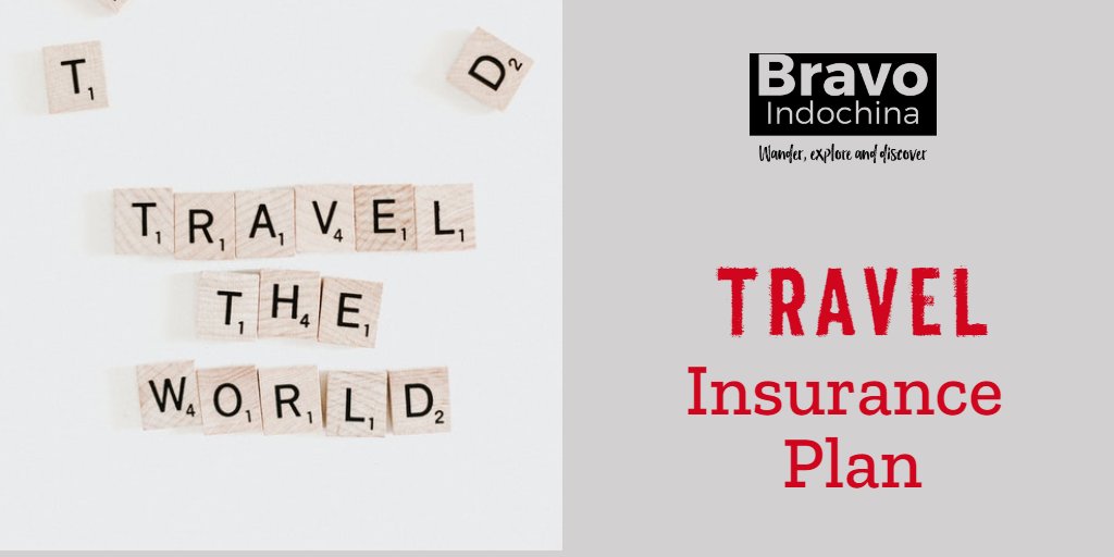 How to Select Your Travel Insurance Plan? Bravo Indochina