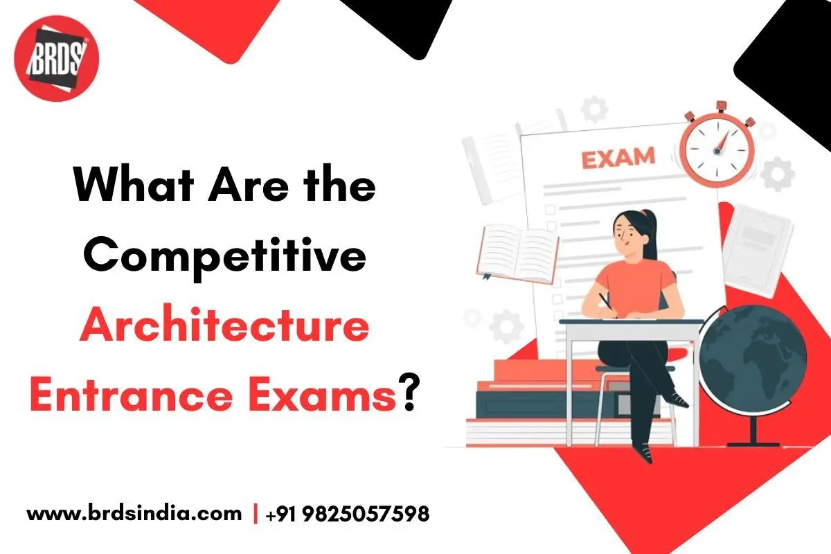 What Are the Competitive Architecture Entrance Exams?