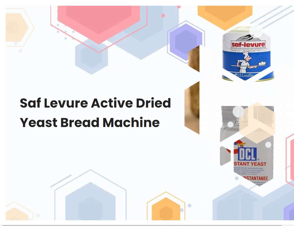 Saf Levure Active Dried Yeast Bread Machine
