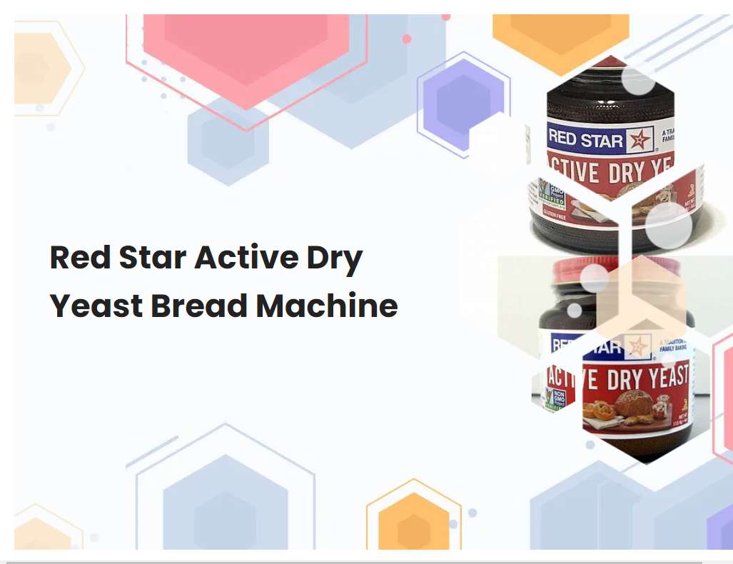 Red Star Active Dry Yeast Bread Machine