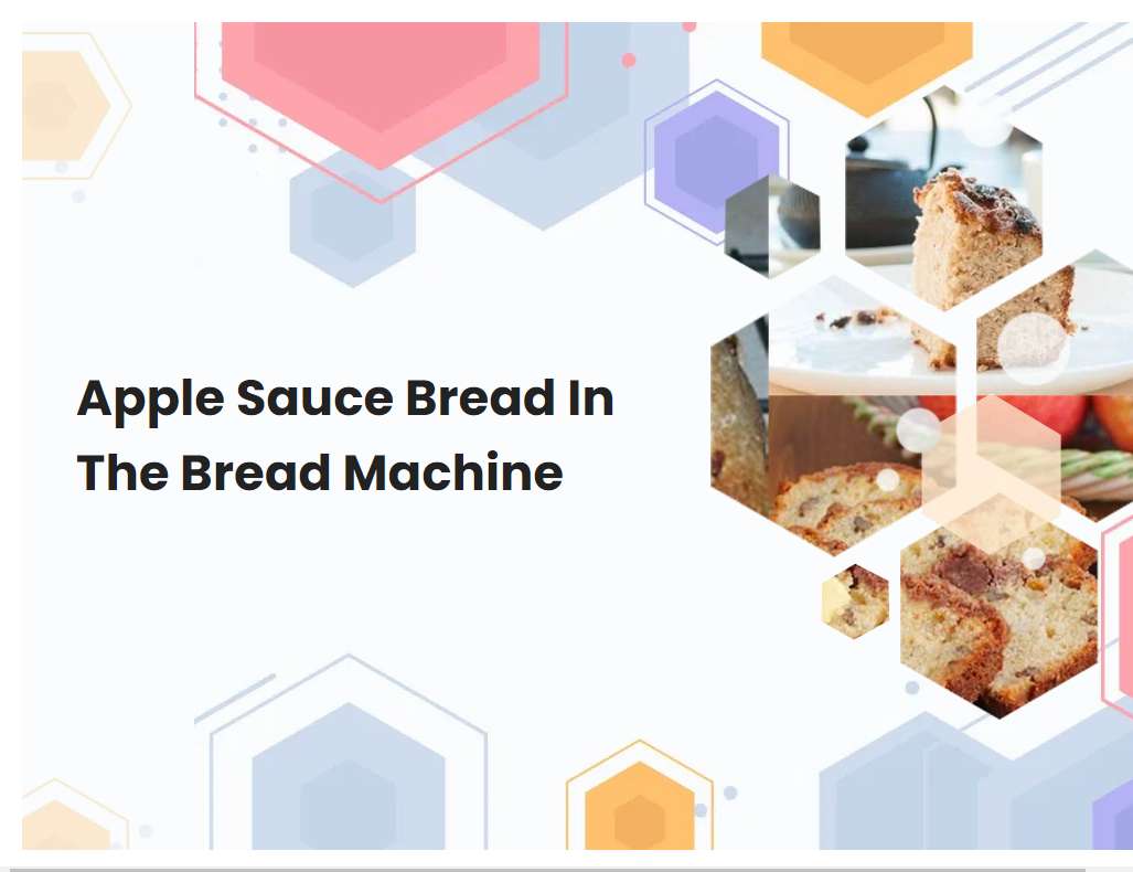 Apple Sauce Bread In The Bread Machine