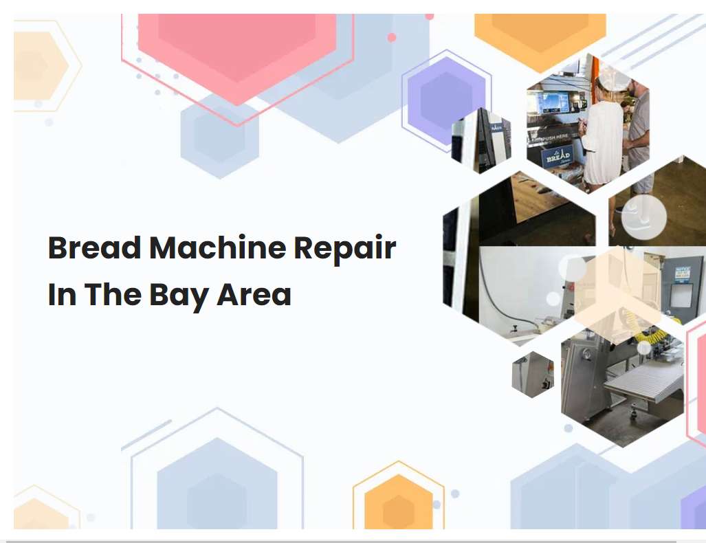 Bread Machine Repair In The Bay Area